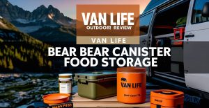 Quick Picks: Best Bear Canisters for Van Life Food Storage